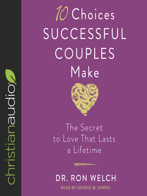 Title details for 10 Choices Successful Couples Make by Dr. Ron Welch - Available